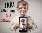 Jaki smartfon dla dziecka do 600 złotych?