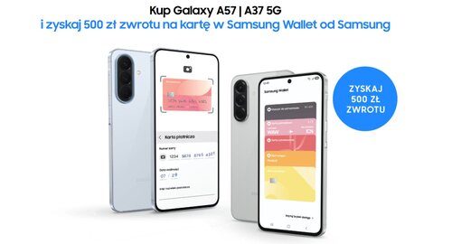 Samsung Galaxy A57 5G i Samsung Galaxy A37 5G promocja 500 zł zwrotu
