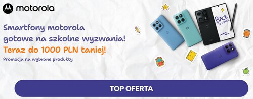 Szkolna promocja na smartfony Motorola do 1000 zł taniej