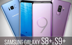 Samsung Galaxy S8 Plus Samsung Galaxy S9 Plus 